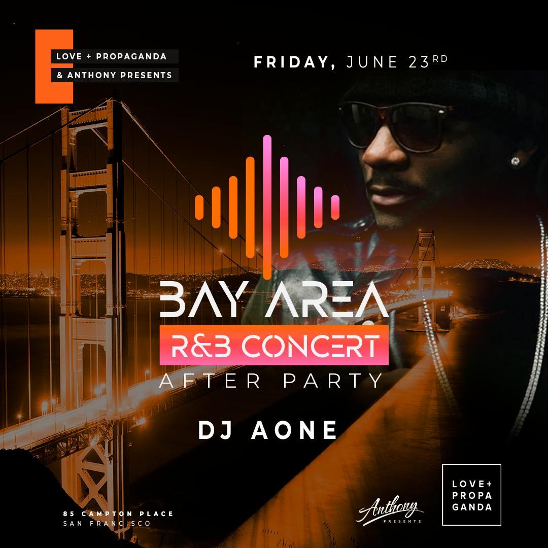Bay Area R&B Concert After Party feat. The DJ AONE at Love and