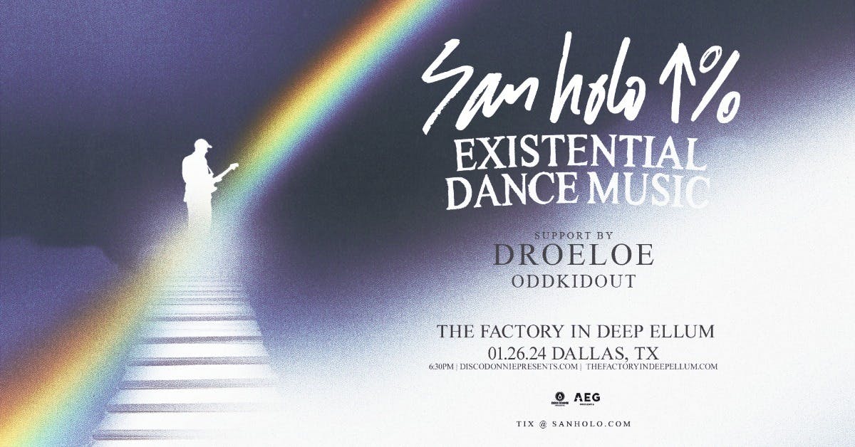 San Holo Presents Existential Dance Music 26 JAN 2024