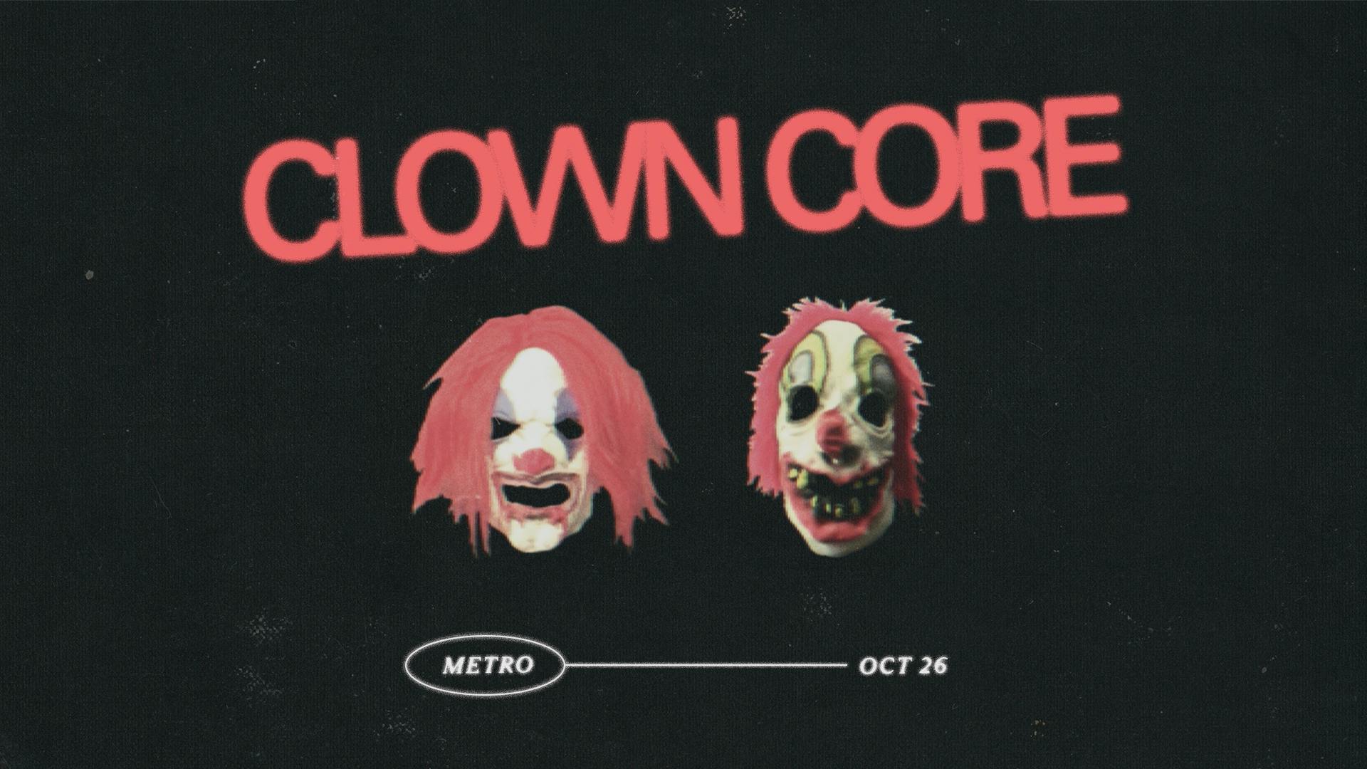 Clown Core at Metro Thursday, Oct 26 2023 Discotech