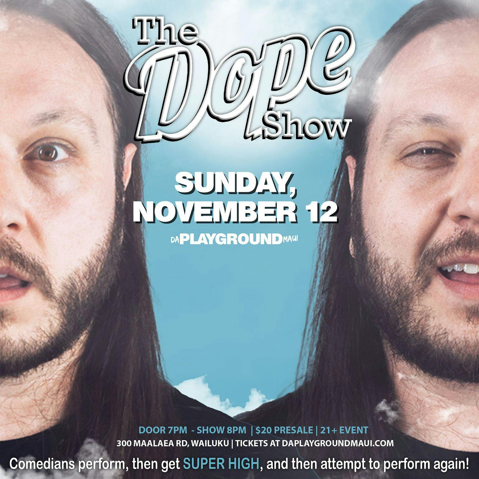 The Dope Show - 12 NOV 2023