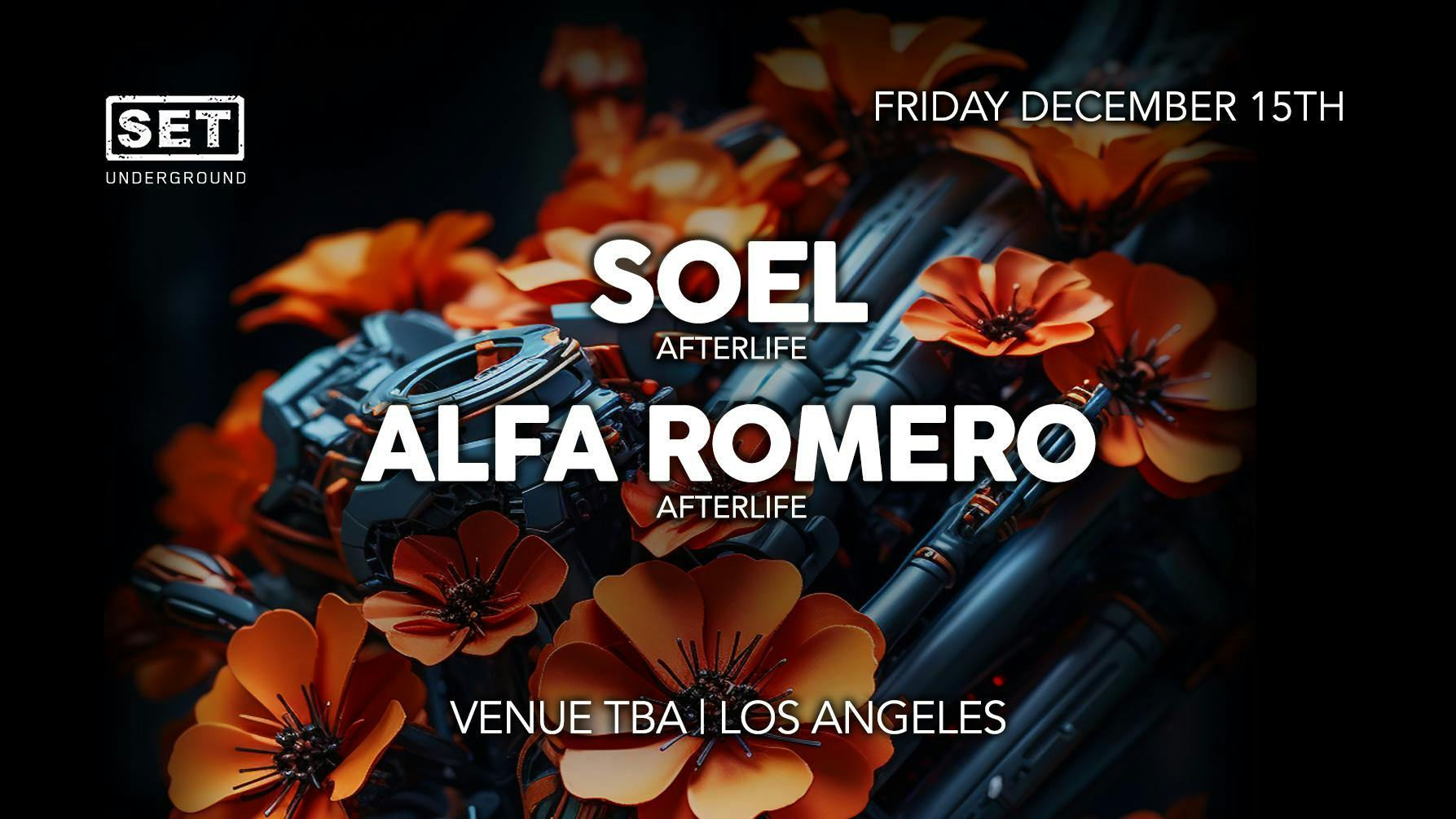 SET with SOEL & Alfa Romero (Afterlife) in DTLA at TBA, Los Angeles