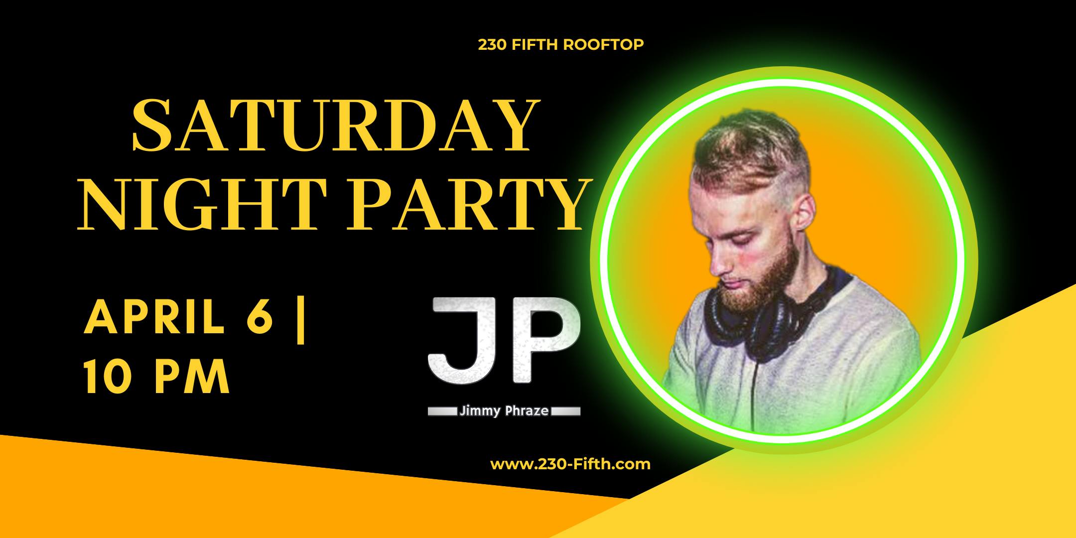 SATURDAY NIGHT Dance Party at 230 Fifth Rooftop Saturday, Apr 6 2024