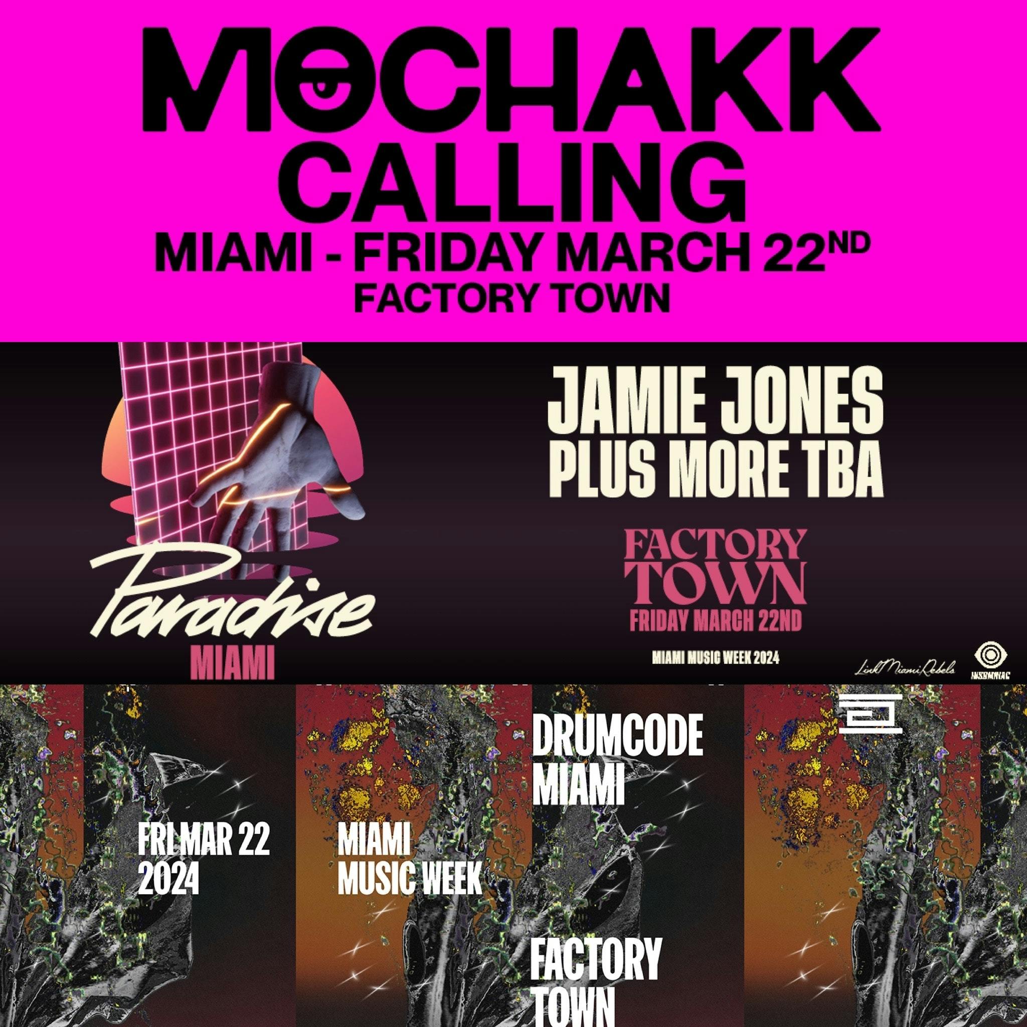 Paradise / Mochakk Calling / Drumcode Friday Mmw at Factory Town at