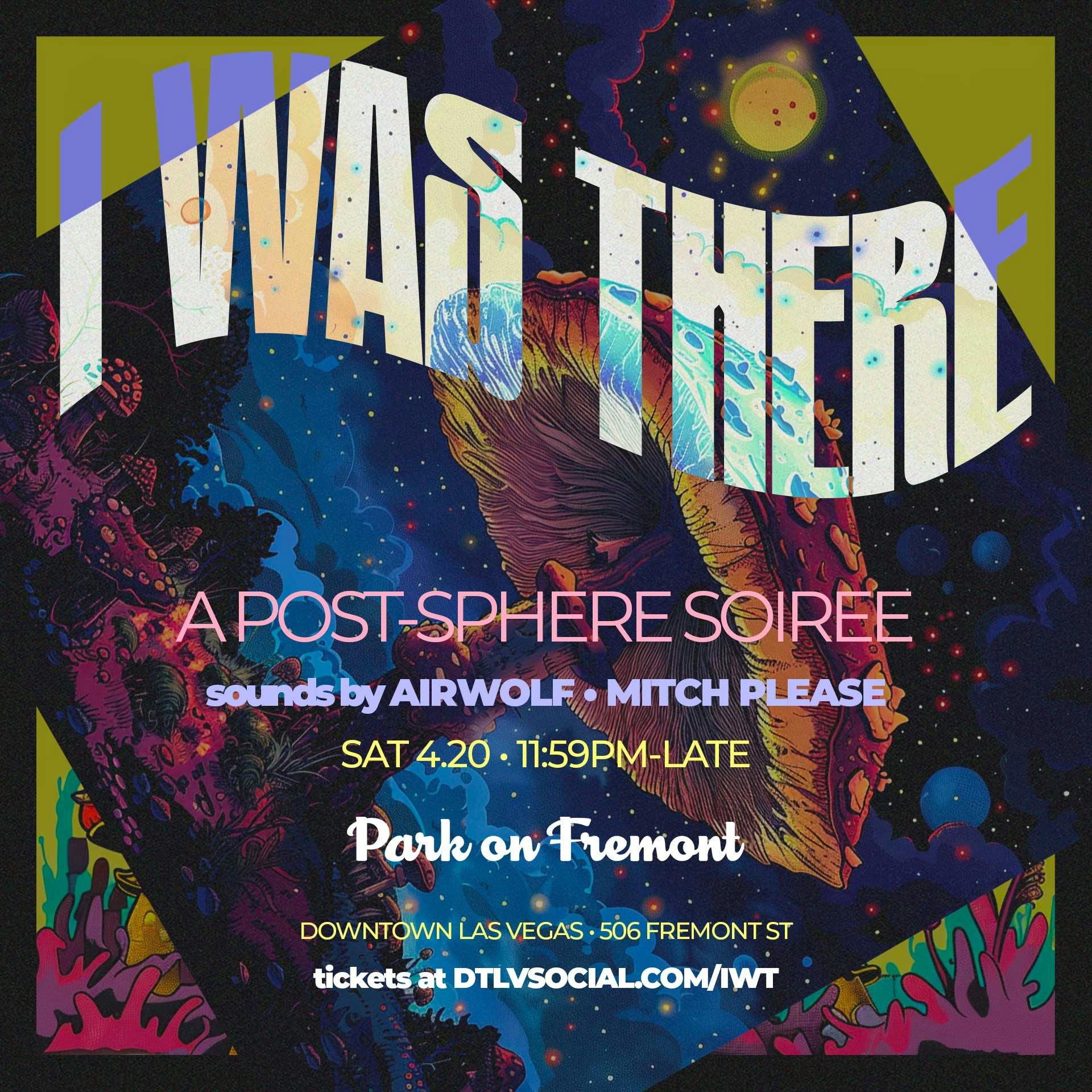 Pof: I Was There at Park on Fremont - Saturday, Apr 20 2024 | Discotech