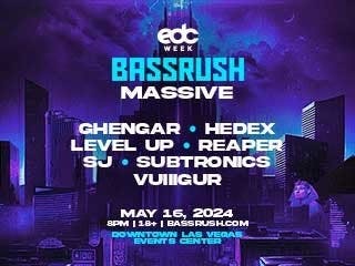 Bassrush Massive - Ghengar, Level Up, Subtronics at Downtown Las Vegas Events Center - Thursday, May 16 2024 | Discotech