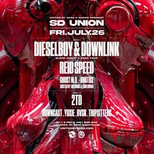 SD Union with Dieselboy + Downlink + Reid Speed