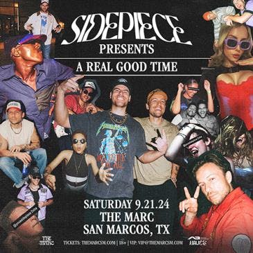 SIDEPIECE presents A Real Good Time @ The Marc | SMTX