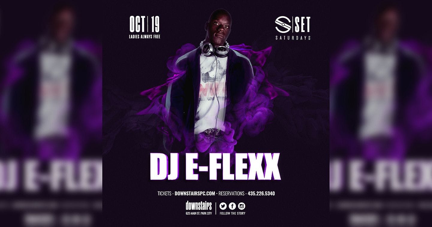 Set Saturdays with DJ E-Flexx