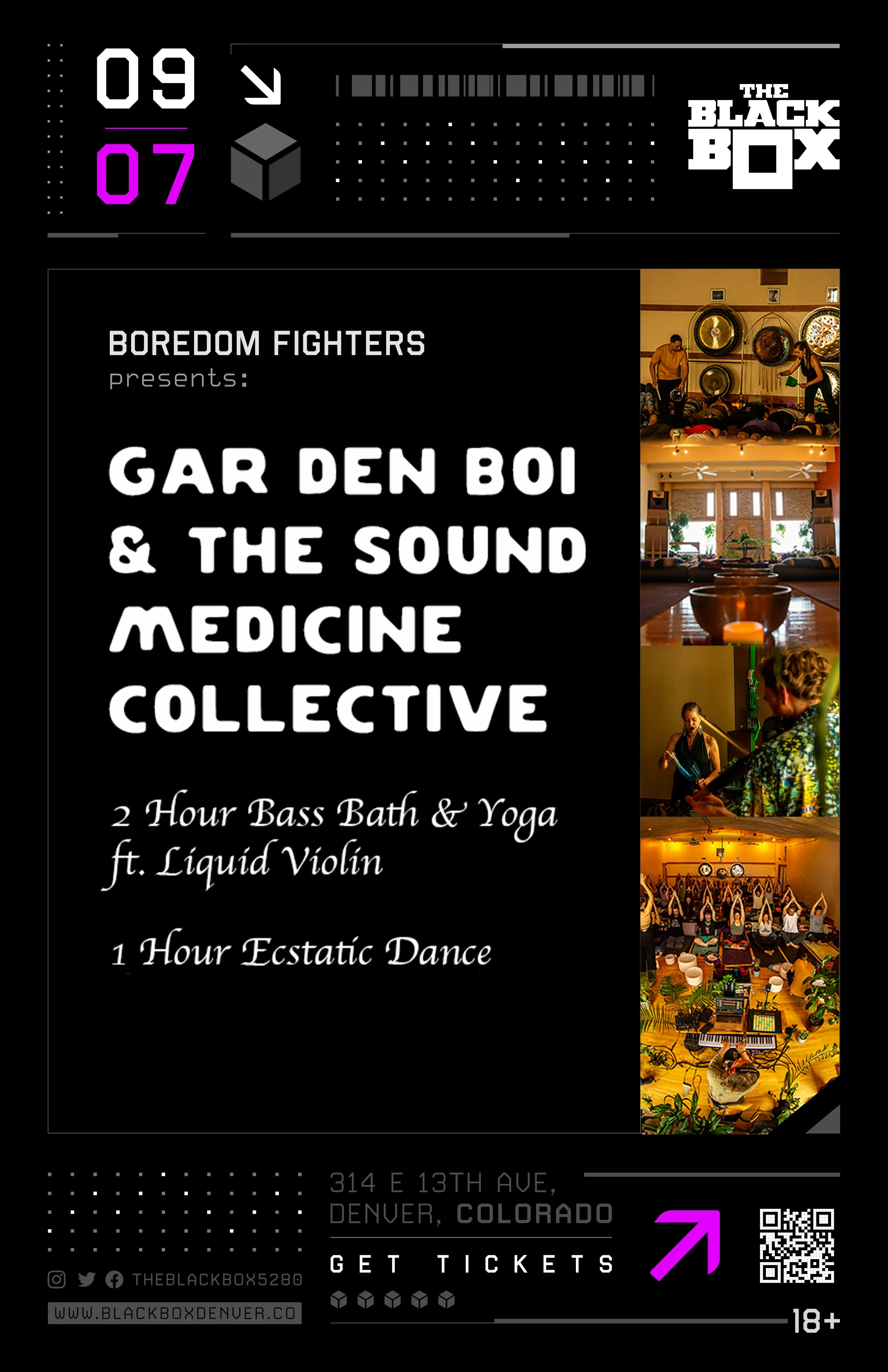 Boredom Fighters presents: Gar Den Boi & The Sound Medicine Collective - Bass Bath, Yoga, Ecstatic Dance, & more!