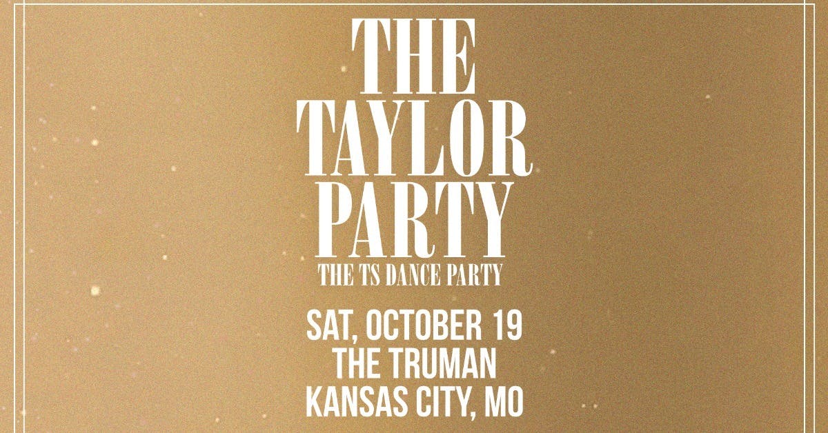 The Taylor Party: THE TS DANCE PARTY - (18+)