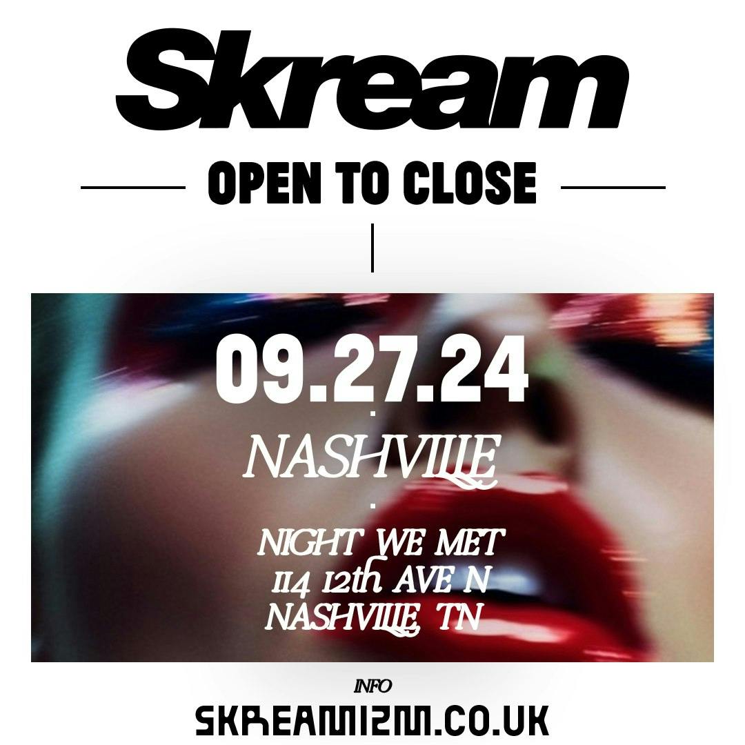 SKREAM [Open to Close]