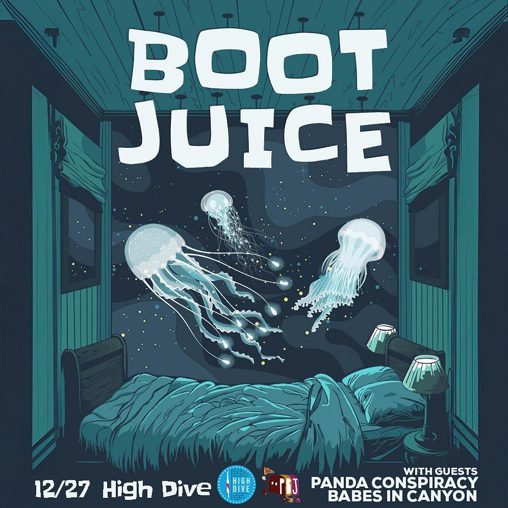 BOOT JUICE w/ Panda Conspiracy, Babes In Canyon