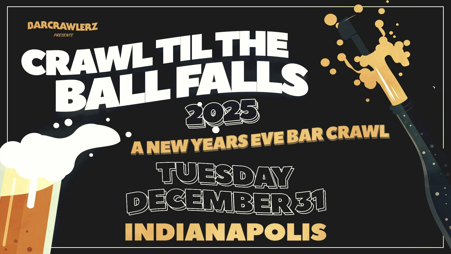 Crawl 'Til The Ball Falls: Indianapolis NYE Bar Crawl 2025