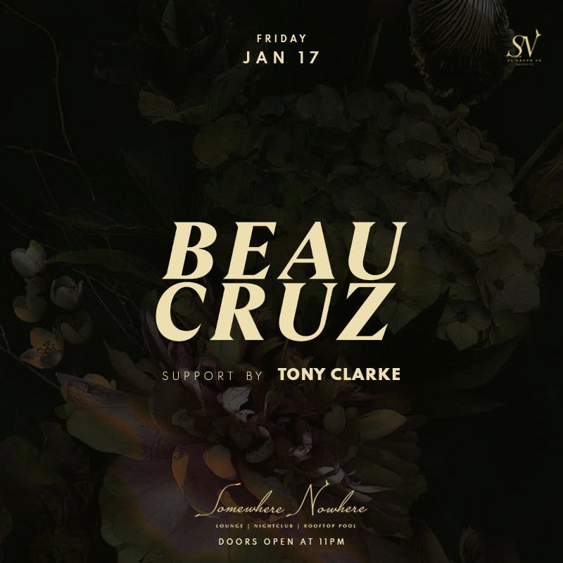 Beau Cruz w/ Tony Clarke at Somewhere Nowhere (Night) - Friday, Jan 17 2025 | Discotech