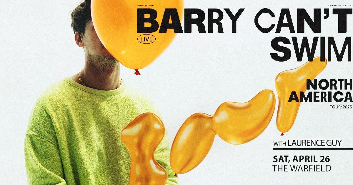 Barry Can't Swim- NA Tour '25 at The Warfield - Saturday, Apr 26 2025 | Discotech