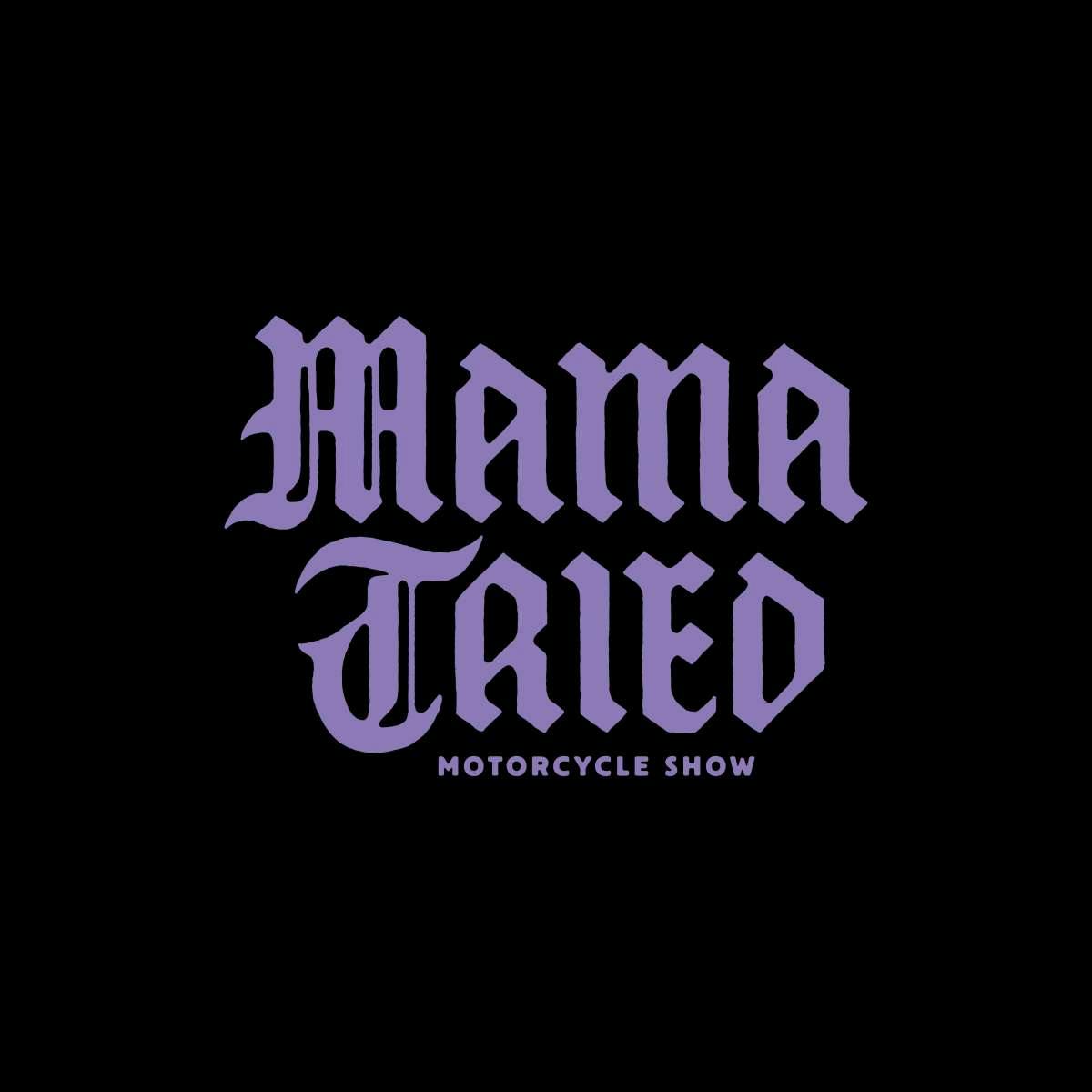 Mama Tried Motorcycle Show - Saturday