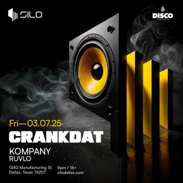 Crankdat - Dallas at Silo - Friday, Mar 7 2025 | Discotech