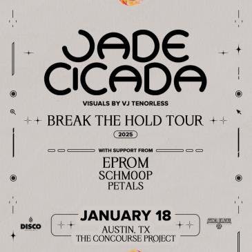 Jade Cicada – Break The Hold Tour - AUSTIN