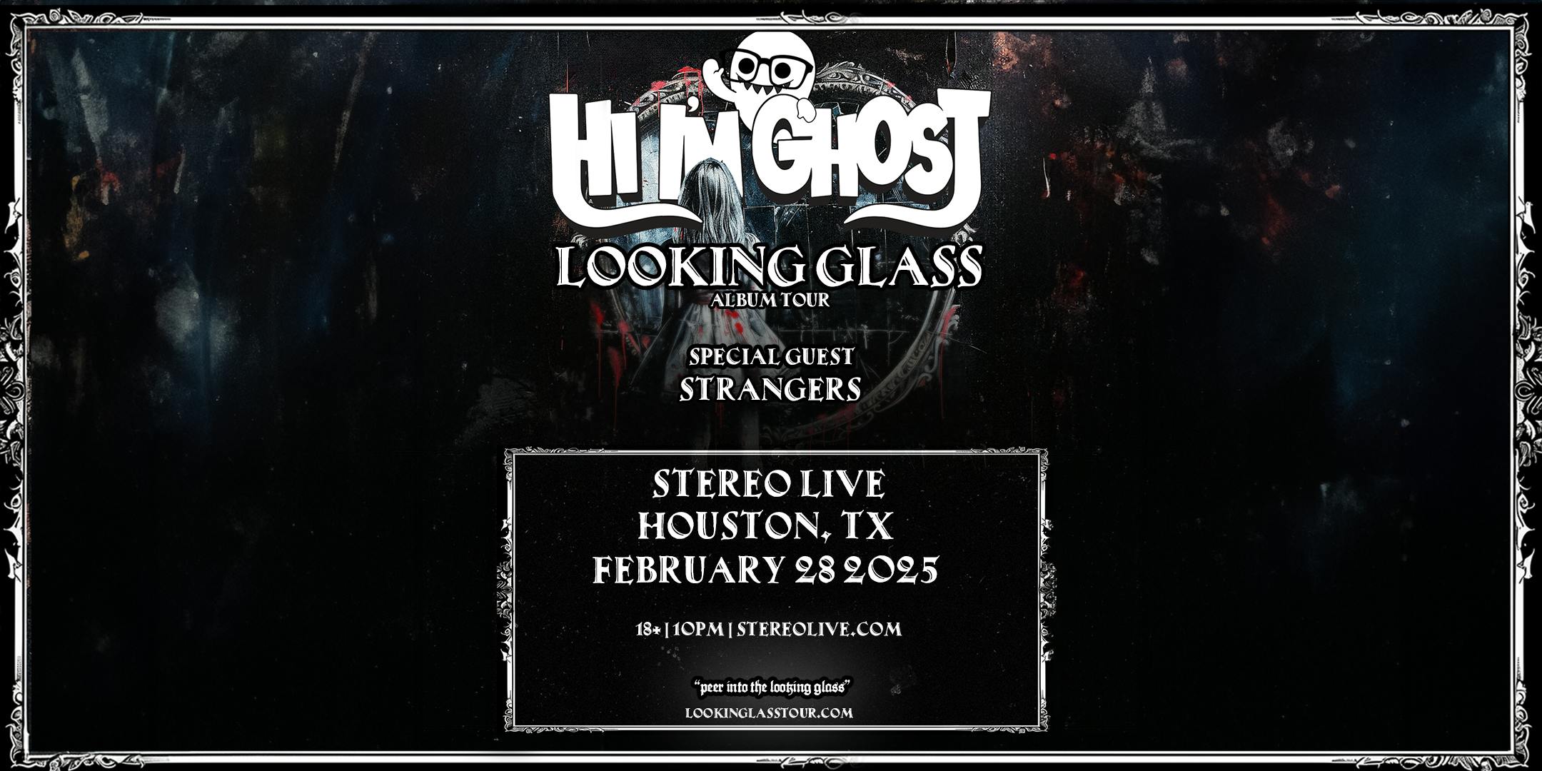 HI I'M GHOST w/ STRANGERS "Looking Glass Tour"