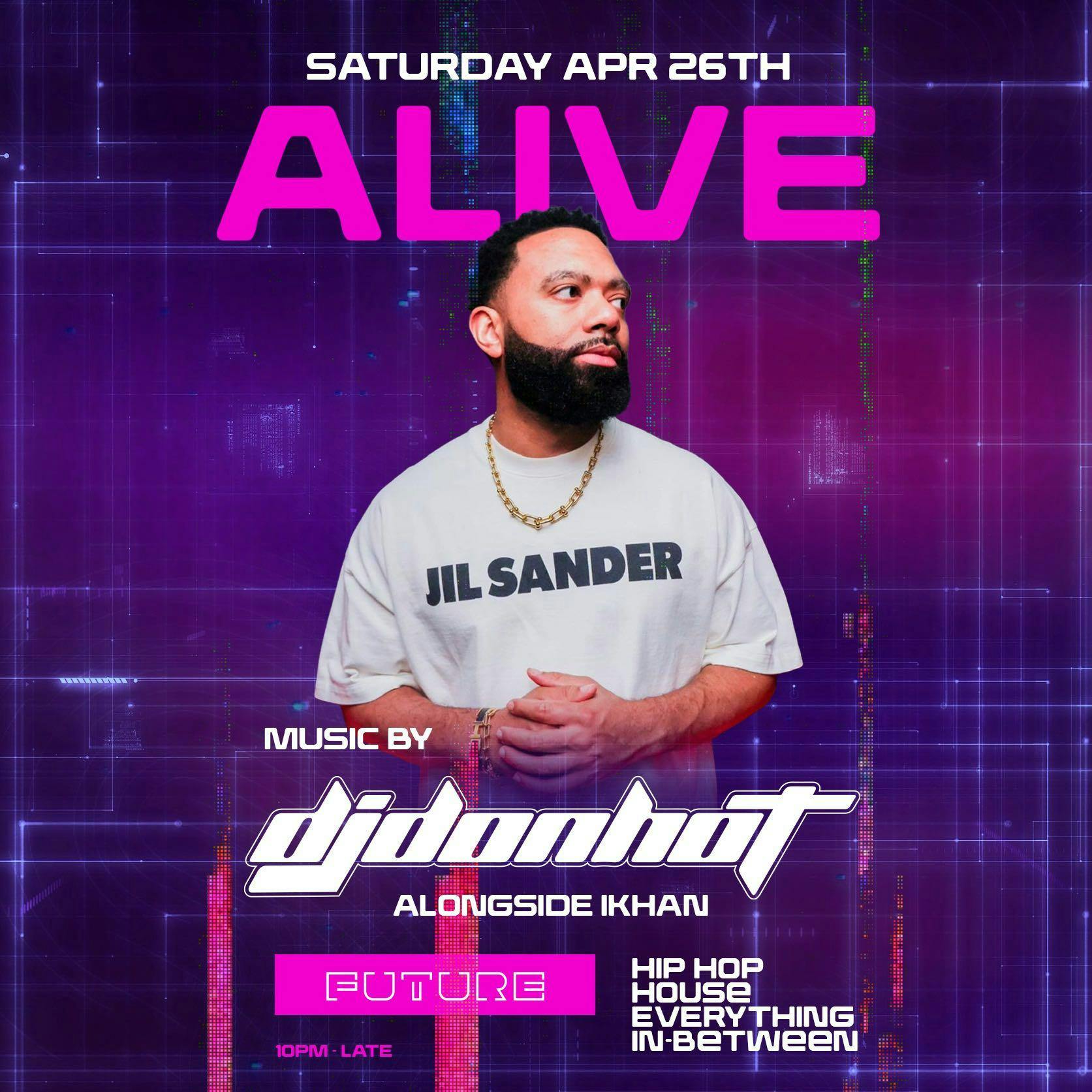 DJ Donhot - Alive Saturday at Future - Saturday, Apr 26 2025 | Discotech
