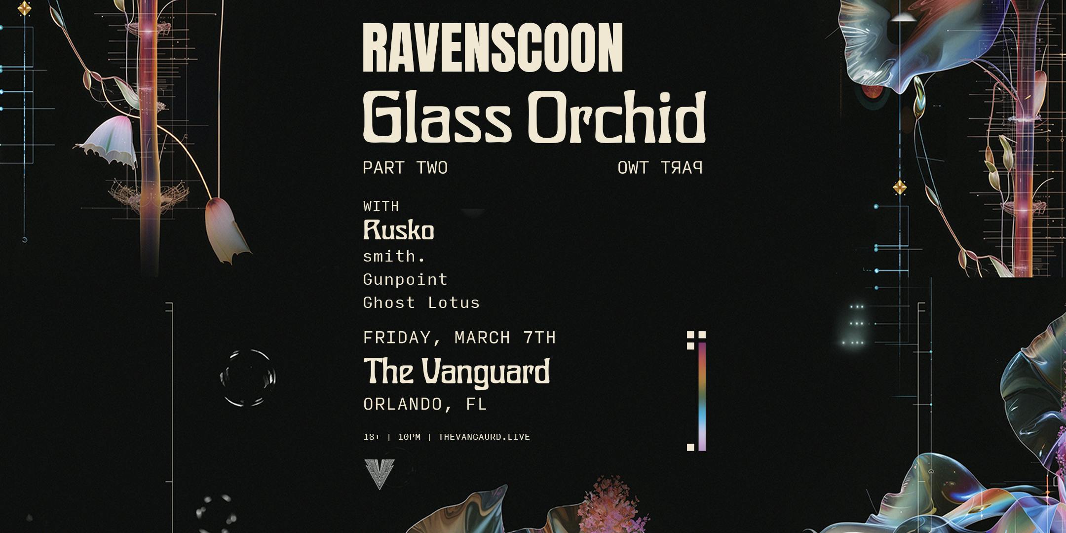 RAVENSCOON Glass Orchid Tour - Part Two