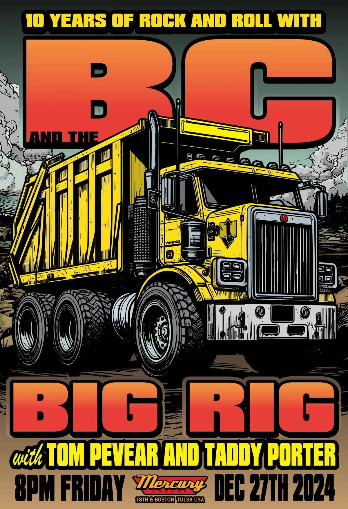 10 Years of Bc & the Big Rig Celebration W /   Tom Pevear & Taddy Porter!