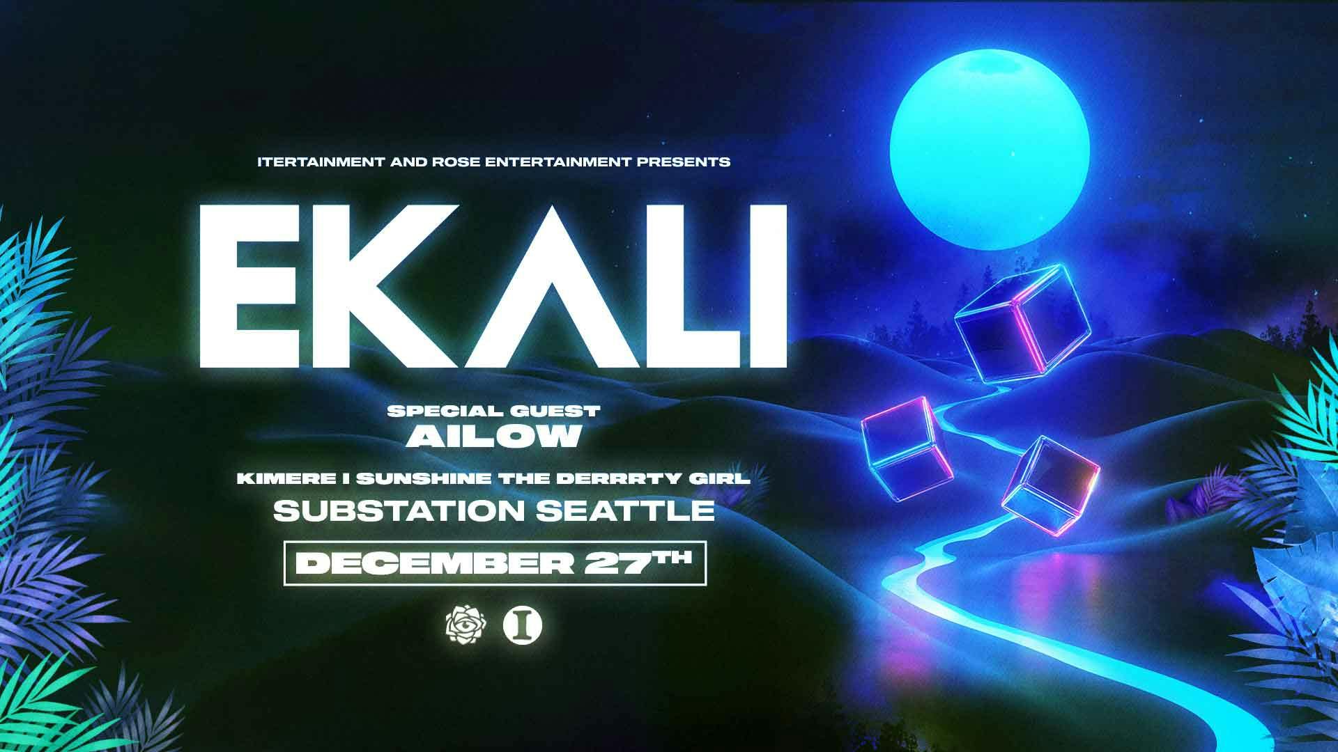 EKALI w/ Special Guest Ailow