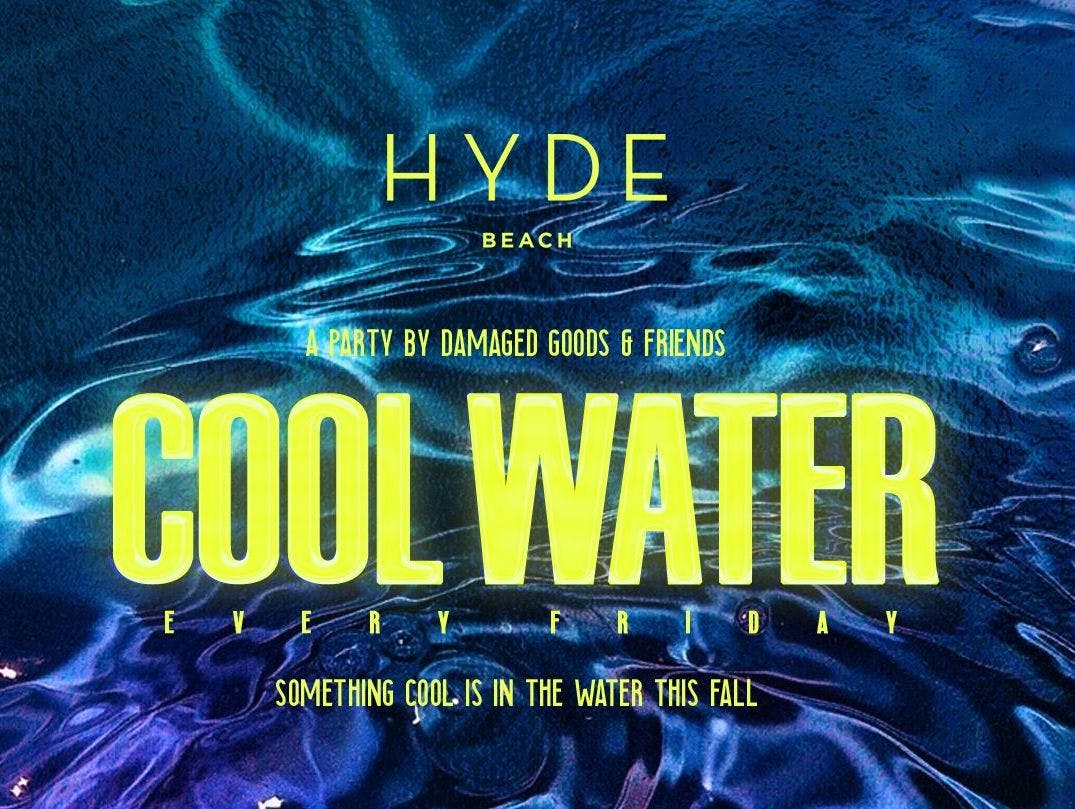 Cool Water | Fridays at Hyde