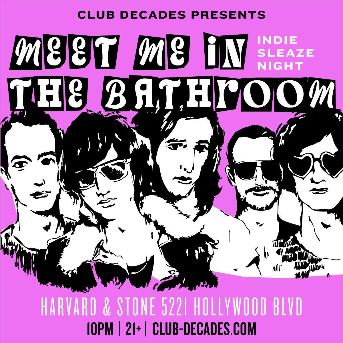 Meet Me In The Bathroom - Indie Sleaze Night 1/17 @ Harvard & Stone