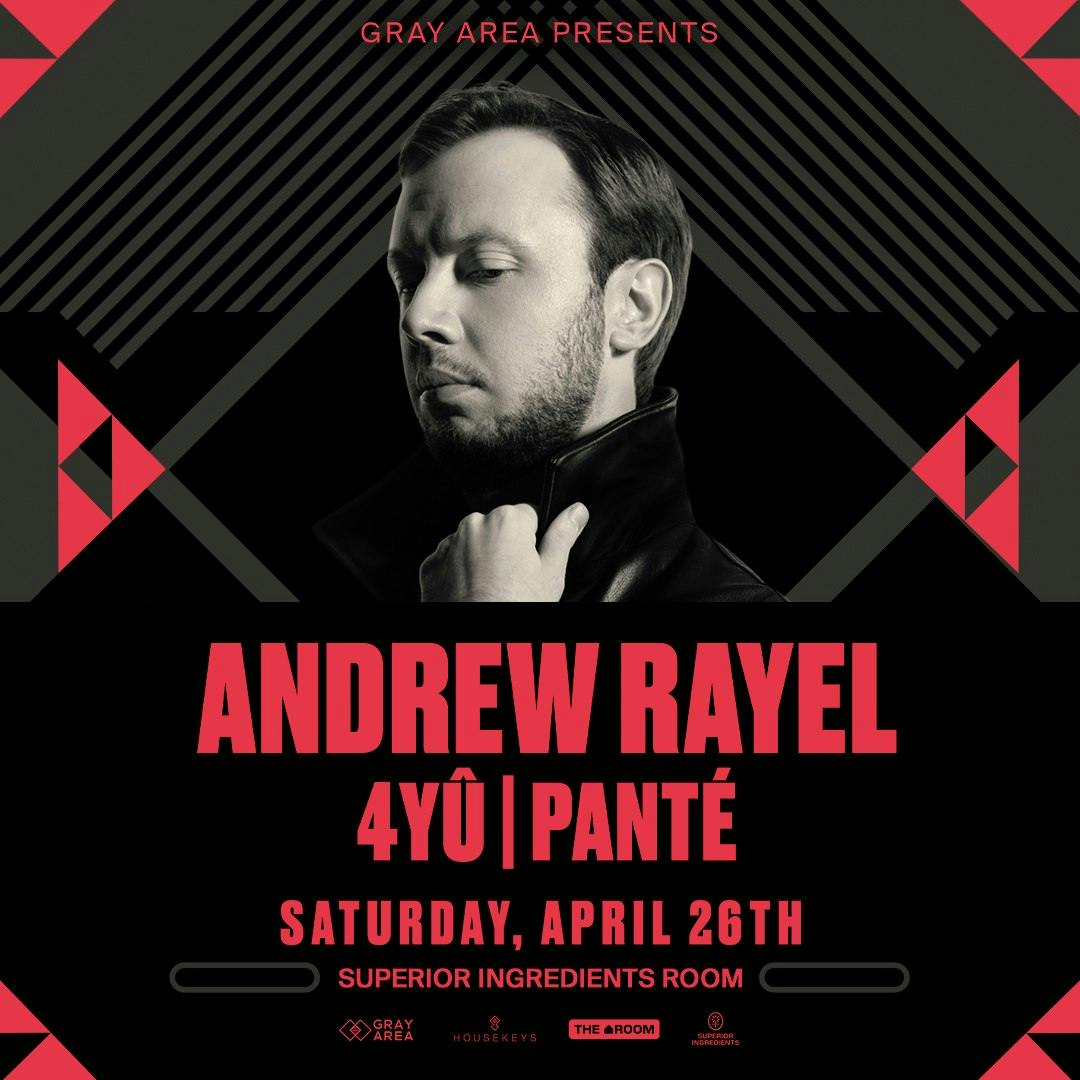 Andrew Rayel & Guests in The Room by Gray Area at Superior Ingredients - Saturday, Apr 26 2025 | Discotech
