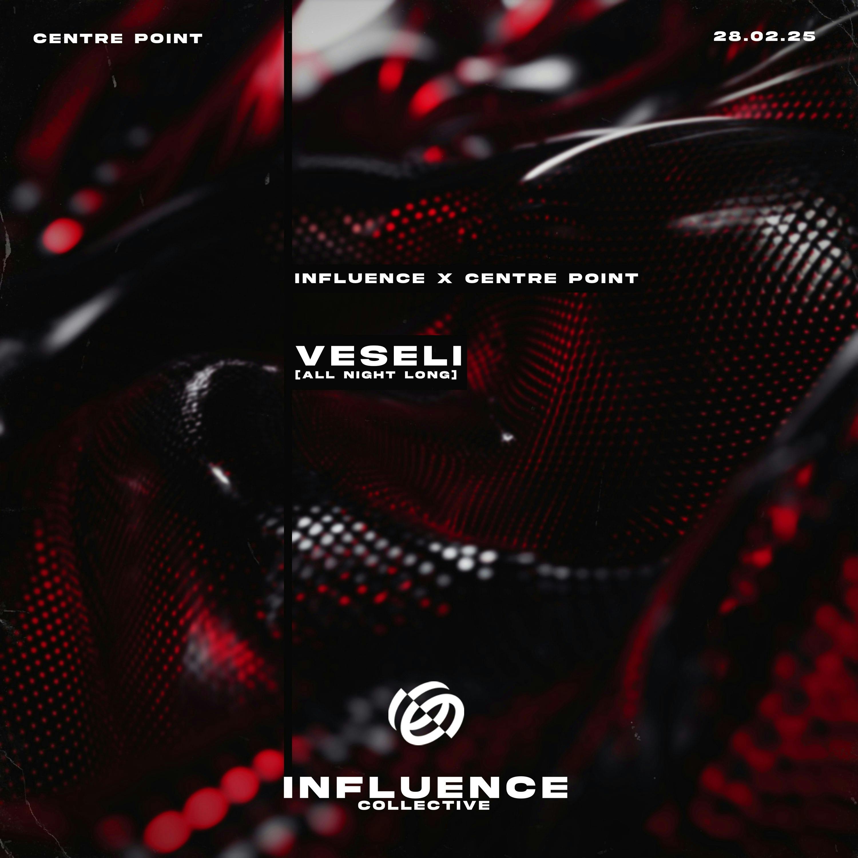 Centre Point x Influence: Veseli (All Night Long)