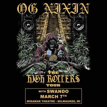 OG Nixin: The High Rollers Tour