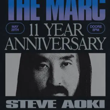 Steve Aoki: the Marc 11 Year Anniversary | Smtx at The Marc - Thursday, May 29 2025 | Discotech