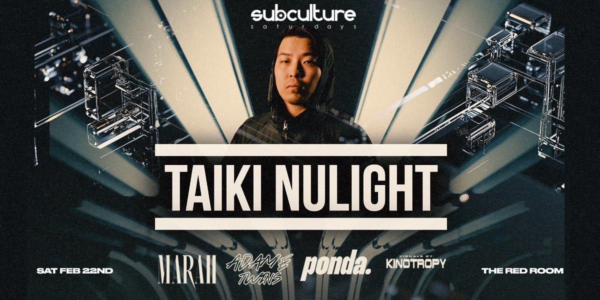 Taiki Nulight at SUBculture Saturdays