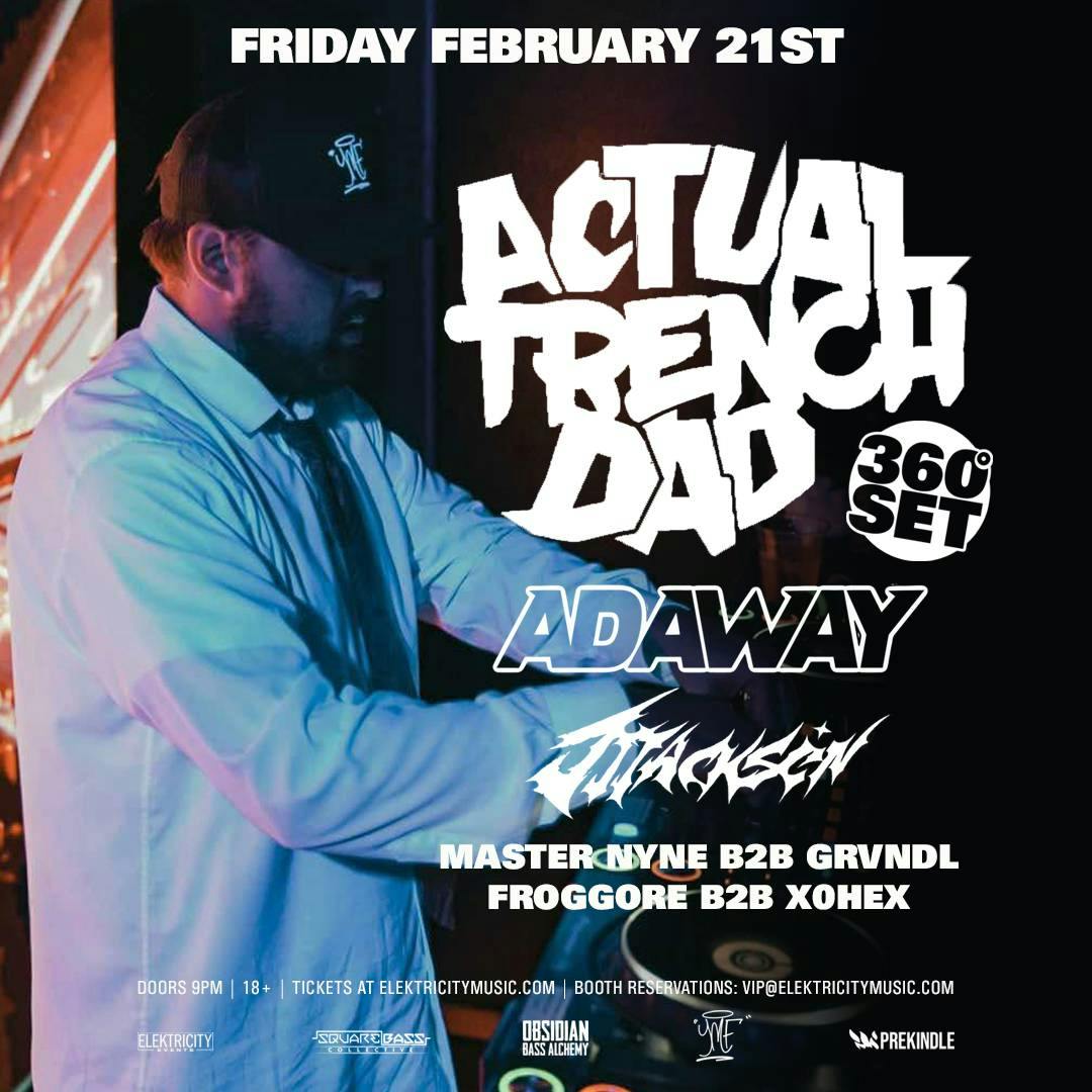 Actual Trench Dad (Limited Free w /  RSVP Before 11pm)(360° DJ Experience)