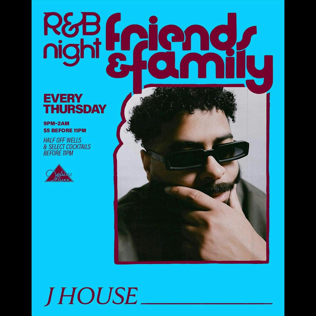 Friends & Family : An R&B Night w/ JHOUSE