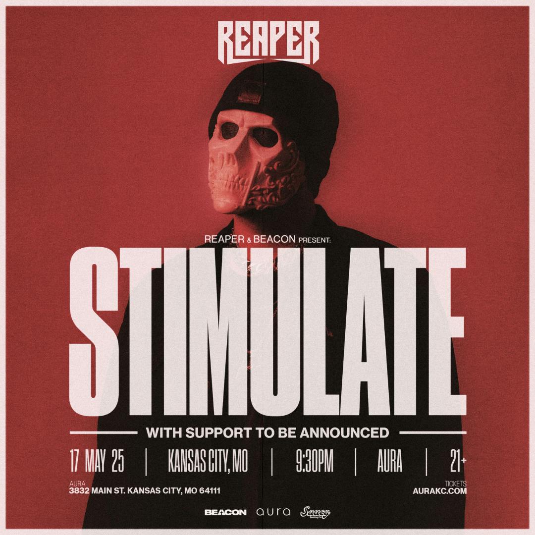Reaper presents Stimulate at aura at Aura KC - Saturday, May 17 2025 | Discotech
