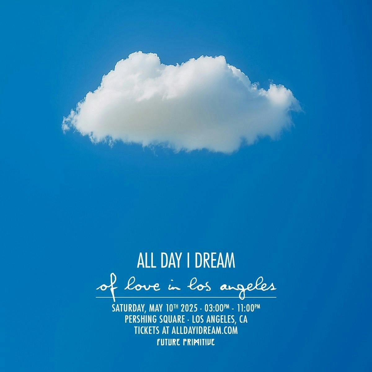 All Day I Dream of Love in Los Angeles at Pershing Square - Saturday, May 10 2025 | Discotech