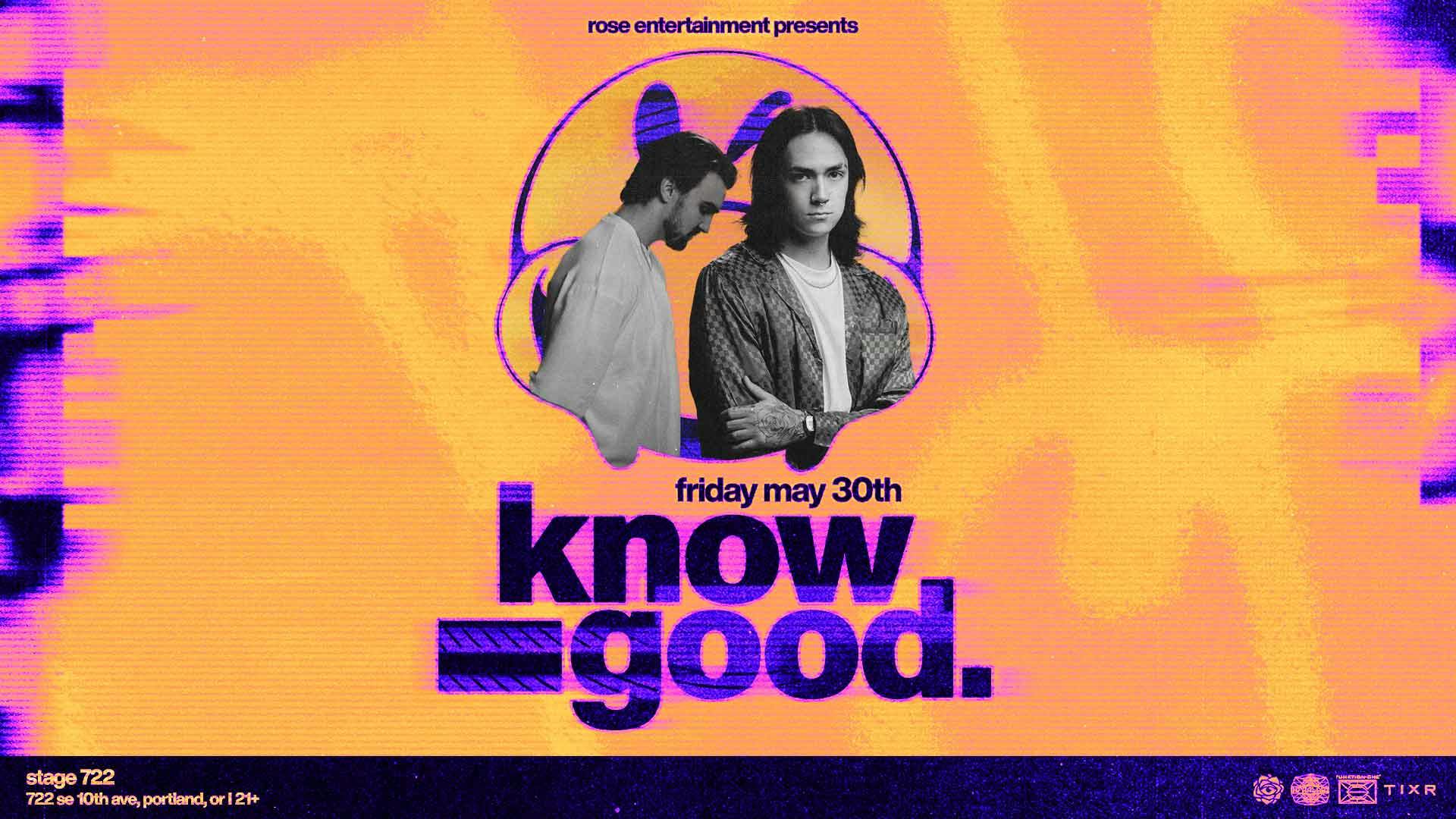 SOLD OUT! Know Good at Stage 722