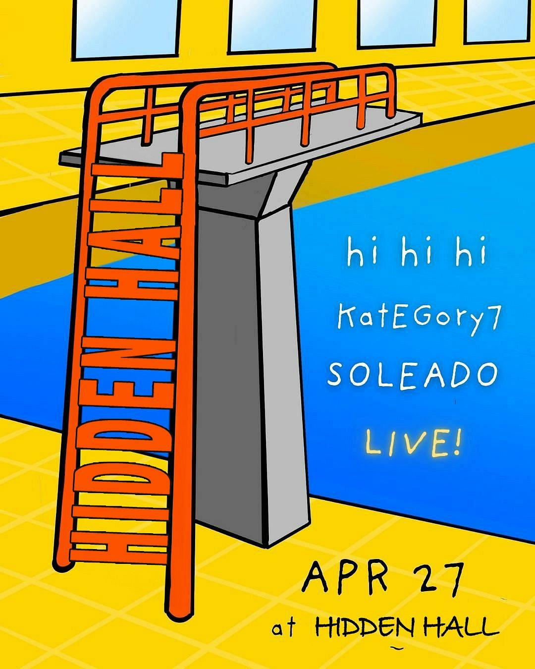 Soleado w/ KatEGory7, Hi Hi Hi *Moved to Hidden Hall* at High Dive - Sunday, Apr 27 2025 | Discotech