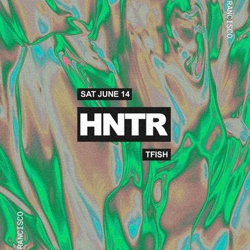 Hntr at Audio Discotech - Saturday, Jun 14 2025 | Discotech