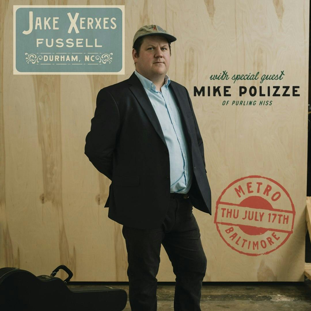 JAKE XERXES FUSSELL w/ Mike Polizze (of Purling Hiss)