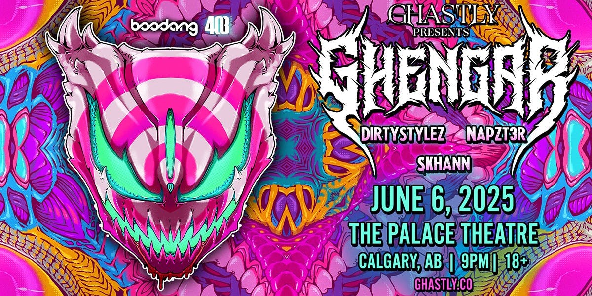Ghastly presents Ghengar - Calgary