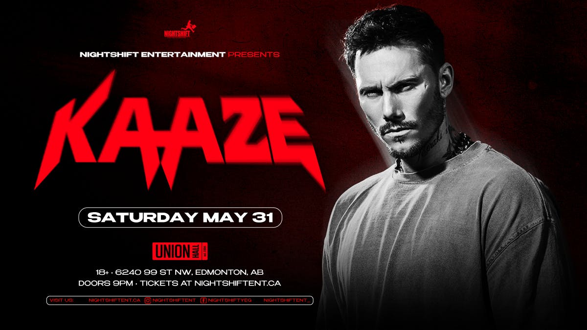 Kaaze - Presented By Nightshift Entertainment and Union Hall