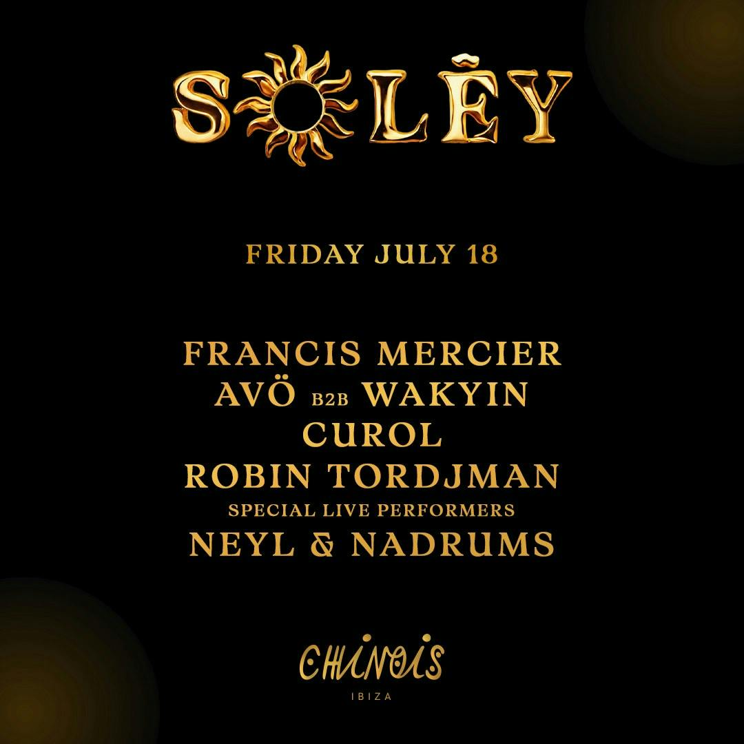 Francis Mercier presents Solèy: Francis Mercier, Avö B2B Wakyin, Curol, Robin Tordjman, Neyl & Nadrums (Live)