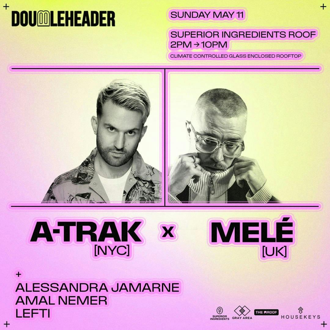 Doubleheader: A-TRAK & Melé w. Amal Nemer by Gray Area at Superior Ingredients - Sunday, May 11 2025 | Discotech