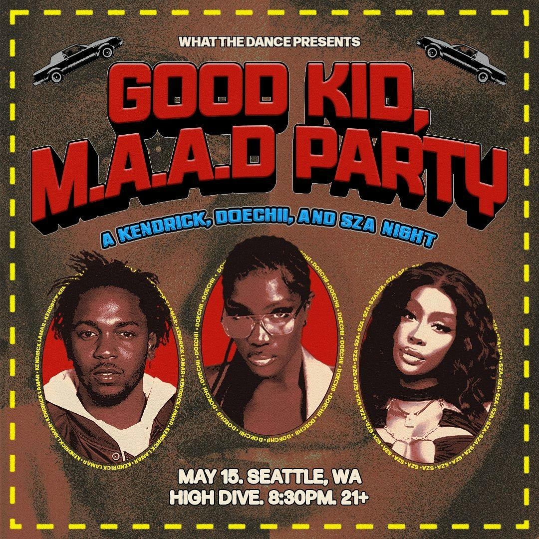 Good Kid, M.A.A.D Party: A Kendrick, Doechii, & SZA Night **Moved to Hidden Hall** at High Dive - Thursday, May 15 2025 | Discotech