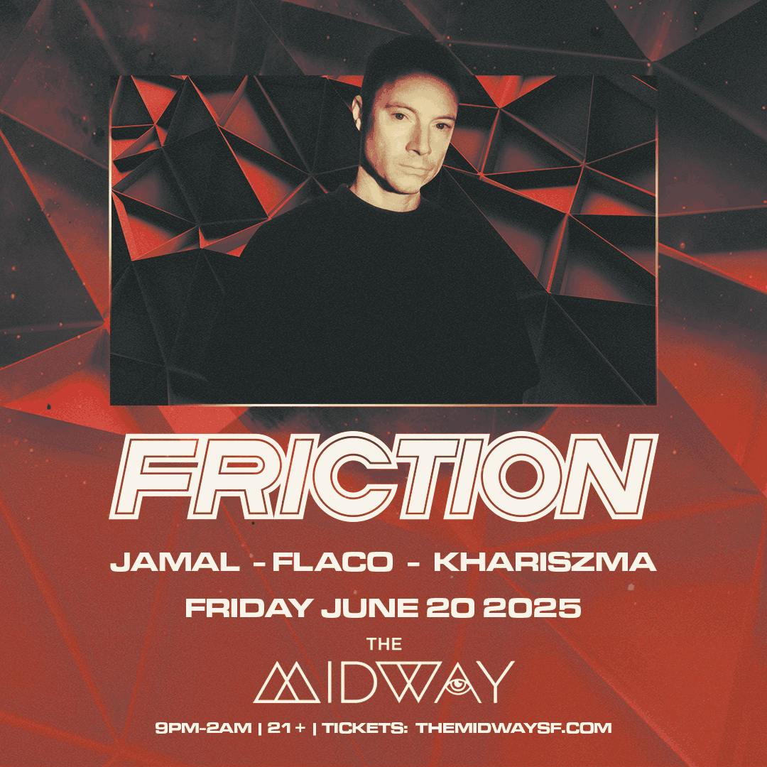 The Midway Presents: Friction