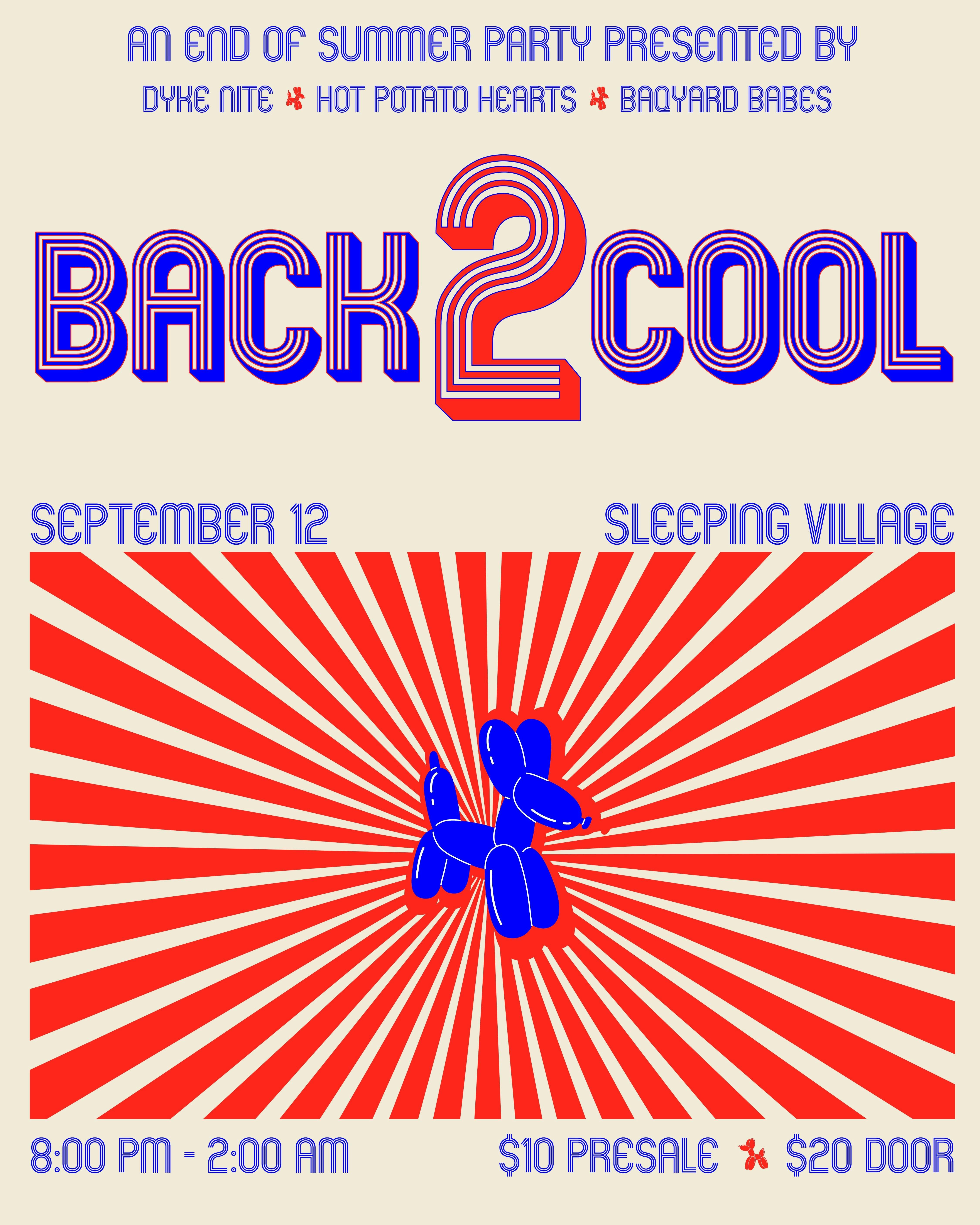 Back 2 Cool - An End of Summer Party Presented By: Dyke Nite, Hot Potato Hearts, Baqyard Babes