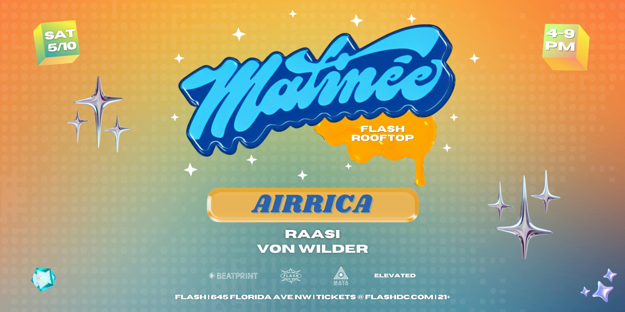 Matinée Day Party: Airrica, Raasi, DJ Von Wilder at Flash Rooftop at Flash - Saturday, May 10 2025 | Discotech